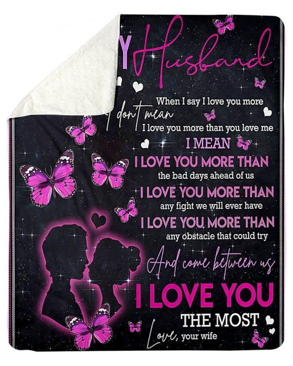 To My Husband I Love You The Most Gifts From Wife Fleece Blanket